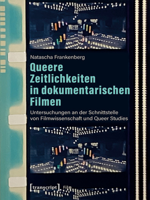 cover image of Queere Zeitlichkeiten in dokumentarischen Filmen